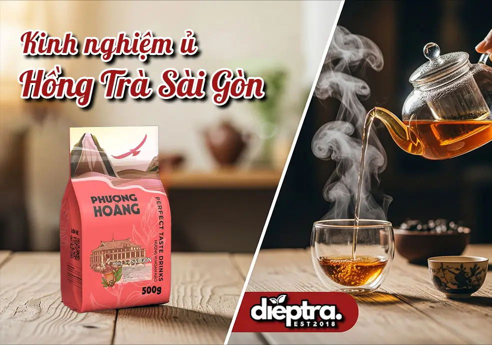Kinh nghiệm ủ Hồng Trà Sài gòn