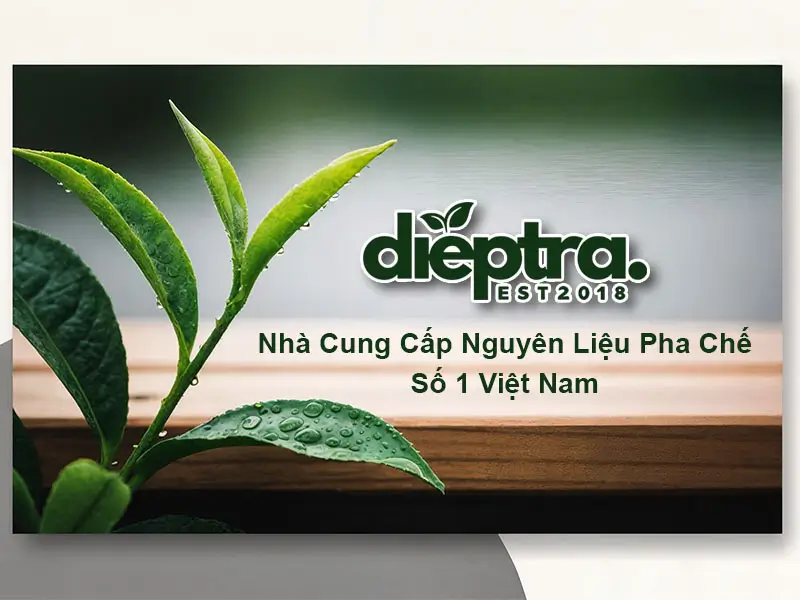 Diệp Trà - Chuyên cung cấp nguyên liệu pha chế nhập khẩu